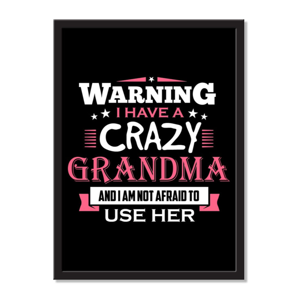 Warning I Have A Crazy Grandma, And I Am Not Afraid To Use Her - Portrait Frame Photo Tile