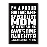 I'm A Proud Skincare Specialist Mom Of A Freaking Awesome Daughter, She Bought Me This - Portrait Frame Photo Tile