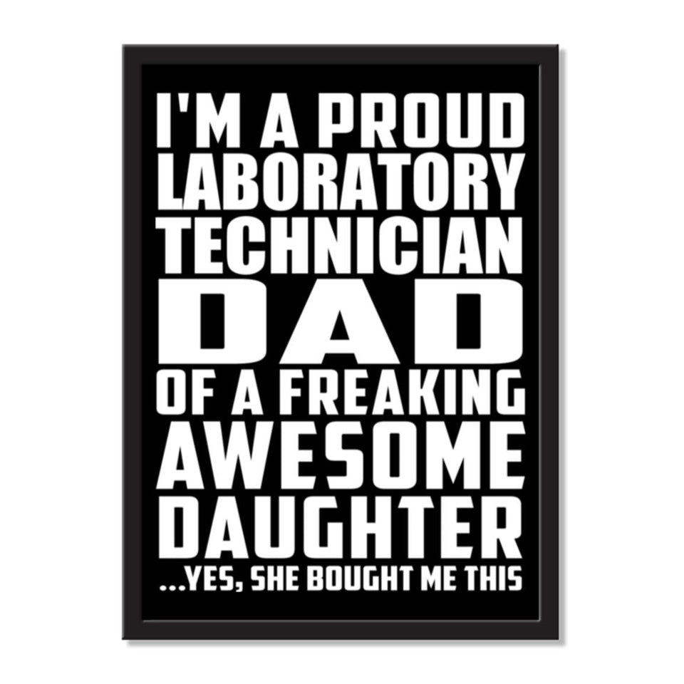 I'm A Proud Laboratory Technician Dad Of A Freaking Awesome Daughter, She Bought Me This - Portrait Frame Photo Tile