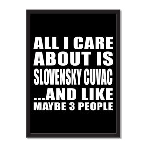 All I Care About Is Slovensky Cuvac And Like Maybe 3 People - Portrait Frame Photo Tile