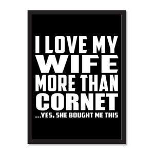 I Love My Wife More Than Cornet ...Yes, She Bought Me This - Portrait Frame Photo Tile
