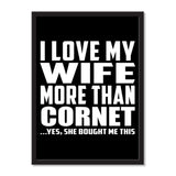 I Love My Wife More Than Cornet ...Yes, She Bought Me This - Portrait Frame Photo Tile