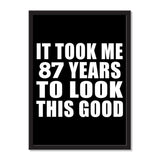 It Took Me 87 Years To Look This Good - Portrait Frame Photo Tile