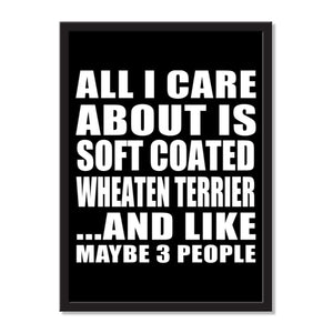 All I Care About Is Soft Coated Wheaten Terrier And Like Maybe 3 People - Portrait Frame Photo Tile