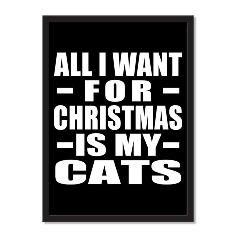 All I Want For Christmas Is My Cats - Portrait Frame Photo Tile