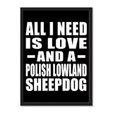 All I Need Is Love And A Polish Lowland Sheepdog - Portrait Frame Photo Tile