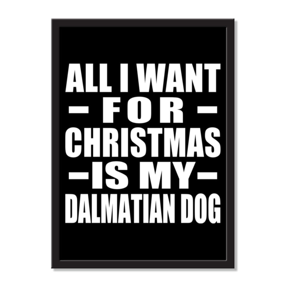 All I Want For Christmas Is My Dalmatian Dog - Portrait Frame Photo Tile