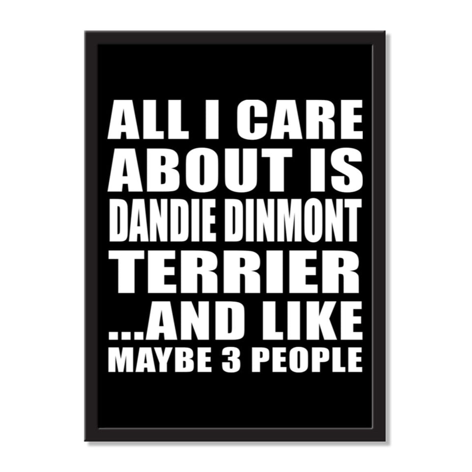 All I Care About Is Dandie Dinmont Terrier And Like Maybe 3 People - Portrait Frame Photo Tile