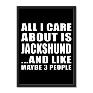 All I Care About Is Jackshund And Like Maybe 3 People - Portrait Frame Photo Tile