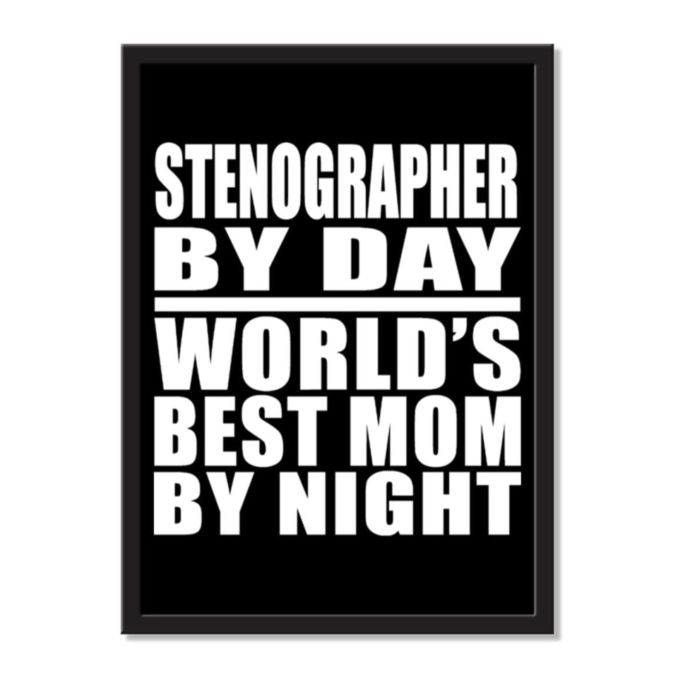 Stenographer By Day World's Best Mom By Night - Portrait Frame Photo Tile