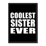 Coolest Sister Ever - Portrait Frame Photo Tile