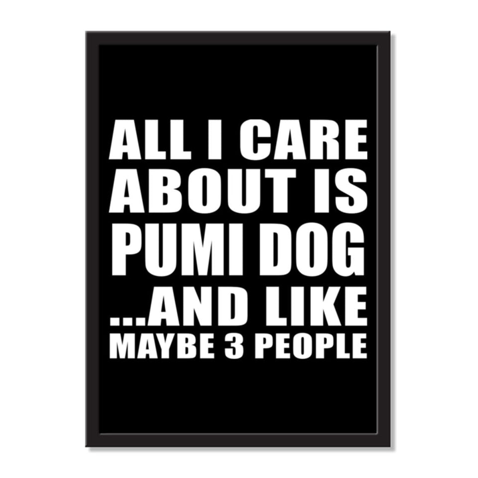 All I Care About Is Pumi Dog And Like Maybe 3 People - Portrait Frame Photo Tile