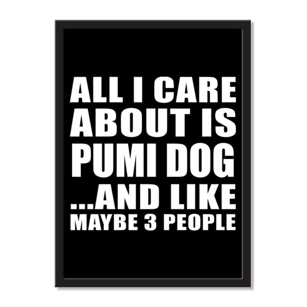 All I Care About Is Pumi Dog And Like Maybe 3 People - Portrait Frame Photo Tile