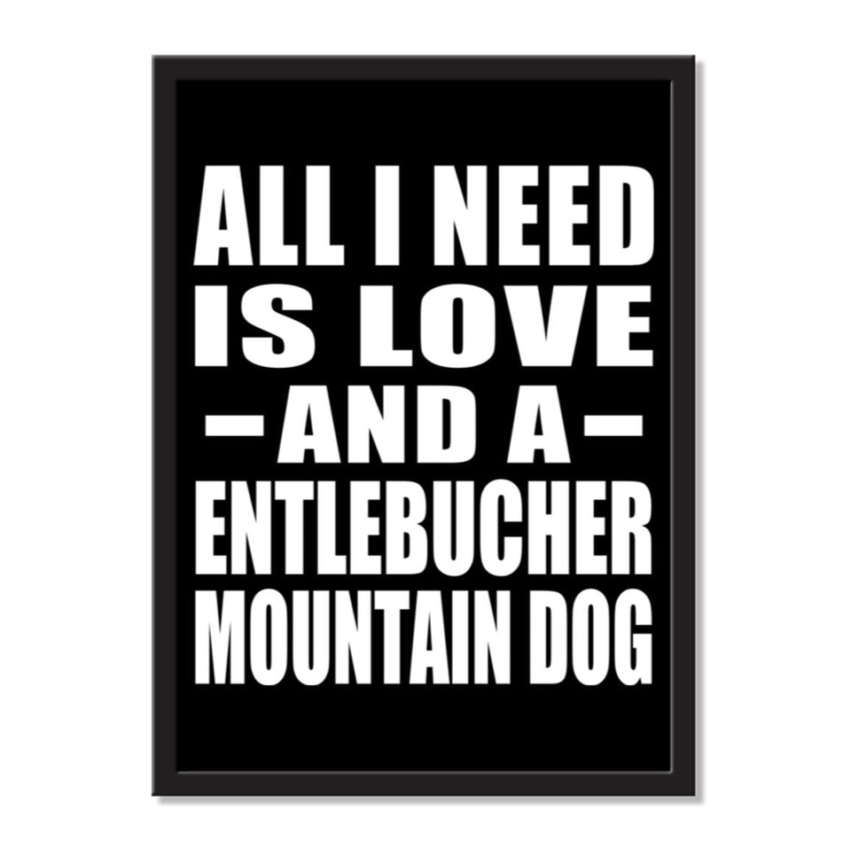 All I Need Is Love And A Entlebucher Mountain Dog - Portrait Frame Photo Tile