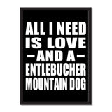 All I Need Is Love And A Entlebucher Mountain Dog - Portrait Frame Photo Tile