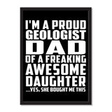 I'm A Proud Geologist Dad Of A Freaking Awesome Daughter, She Bought Me This - Portrait Frame Photo Tile