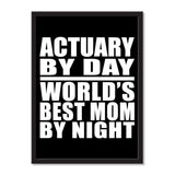 Actuary By Day World's Best Mom By Night - Portrait Frame Photo Tile