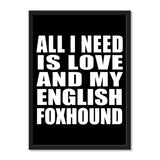 All I Need Is Love And My English Foxhound - Portrait Frame Photo Tile