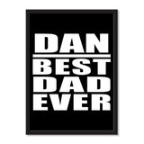 Dan Best Dad Ever - Portrait Frame Photo Tile