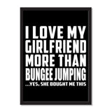 I Love My Girlfriend More Than Bungee Jumping ...She Bought Me This - Portrait Frame Photo Tile