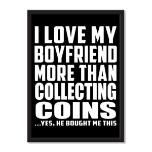 I Love My Boyfriend More Than Collecting Coins ...He Bought Me This - Portrait Frame Photo Tile