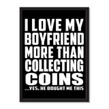 I Love My Boyfriend More Than Collecting Coins ...He Bought Me This - Portrait Frame Photo Tile