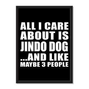 All I Care About Is Jindo Dog And Like Maybe 3 People - Portrait Frame Photo Tile