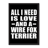 All I Need Is Love And A Wire Fox Terrier - Portrait Frame Photo Tile