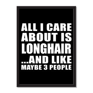 All I Care About Is Longhair And Like Maybe 3 People - Portrait Frame Photo Tile