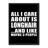 All I Care About Is Longhair And Like Maybe 3 People - Portrait Frame Photo Tile