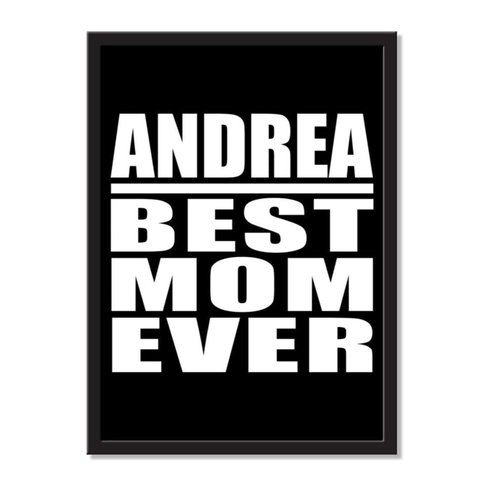 Andrea Best Mom Ever - Portrait Frame Photo Tile