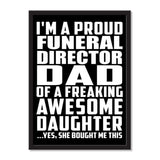 I'm A Proud Funeral Director Dad Of A Freaking Awesome Daughter, She Bought Me This - Portrait Frame Photo Tile