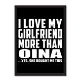 I Love My Girlfriend More Than Oina ...She Bought Me This - Portrait Frame Photo Tile