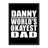 Danny World's Okayest Dad - Portrait Frame Photo Tile
