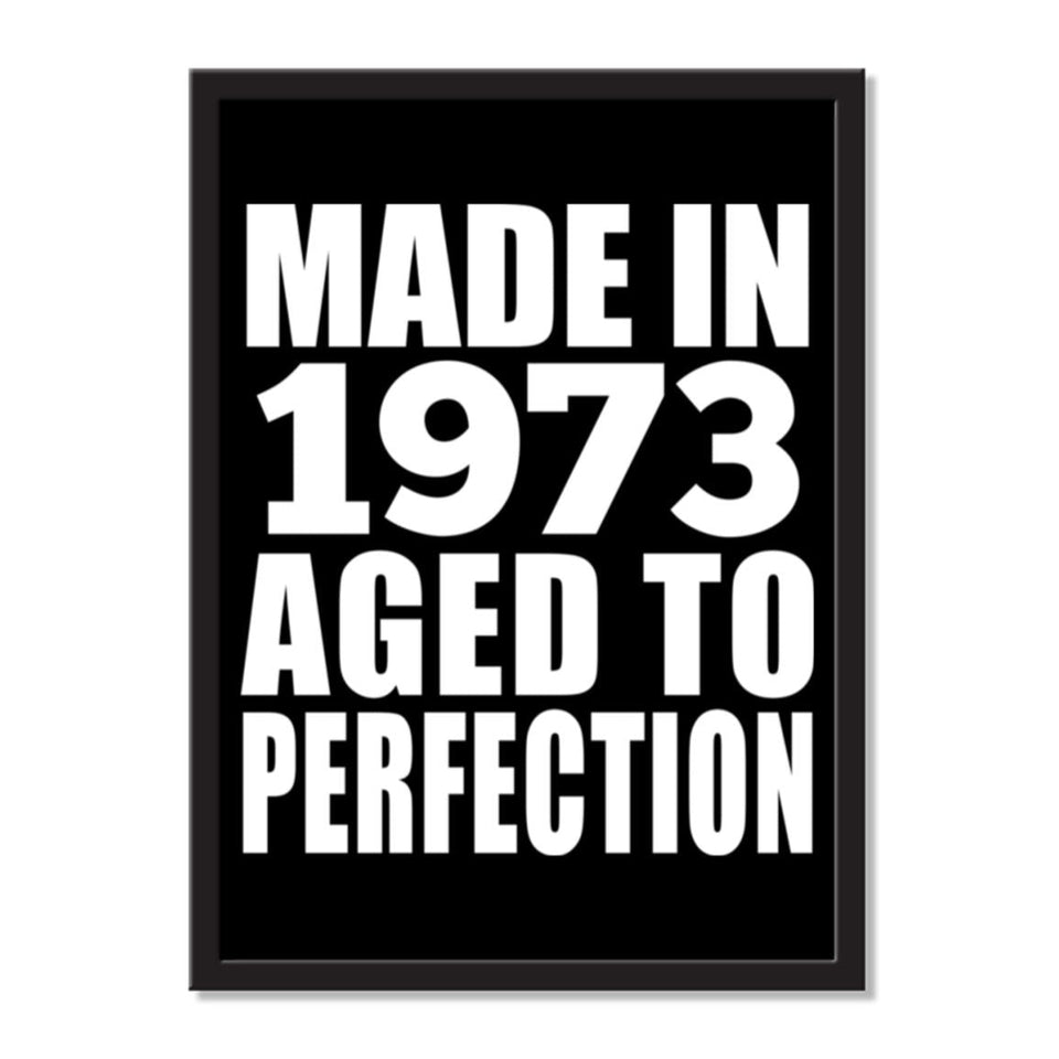 Made In 1973 Aged to Perfection - Portrait Frame Photo Tile