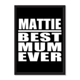 Mattie Best Mum Ever - Portrait Frame Photo Tile