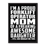 I'm A Proud Forklift Operator Mom Of A Freaking Awesome Daughter, She Bought Me This - Portrait Frame Photo Tile