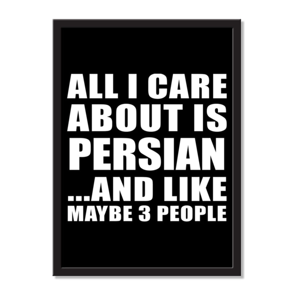 All I Care About Is Persian And Like Maybe 3 People - Portrait Frame Photo Tile
