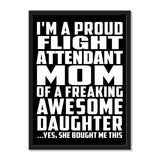 I'm A Proud Flight Attendant Mom Of A Freaking Awesome Daughter, She Bought Me This - Portrait Frame Photo Tile