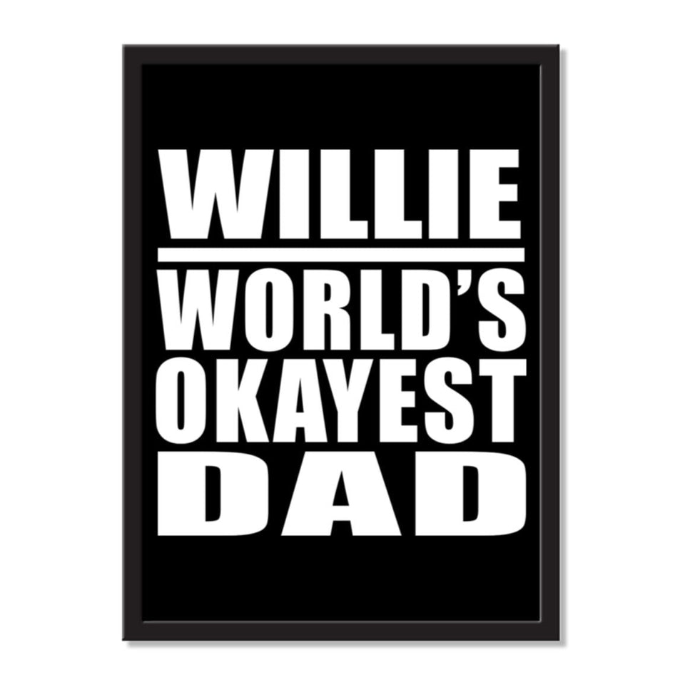 Willie World's Okayest Dad - Portrait Frame Photo Tile