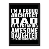 I'm A Proud Architect Dad Of A Freaking Awesome Daughter, She Bought Me This - Portrait Frame Photo Tile