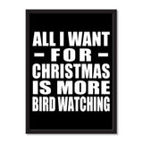 All I Want For Christmas Is More Bird Watching - Portrait Frame Photo Tile