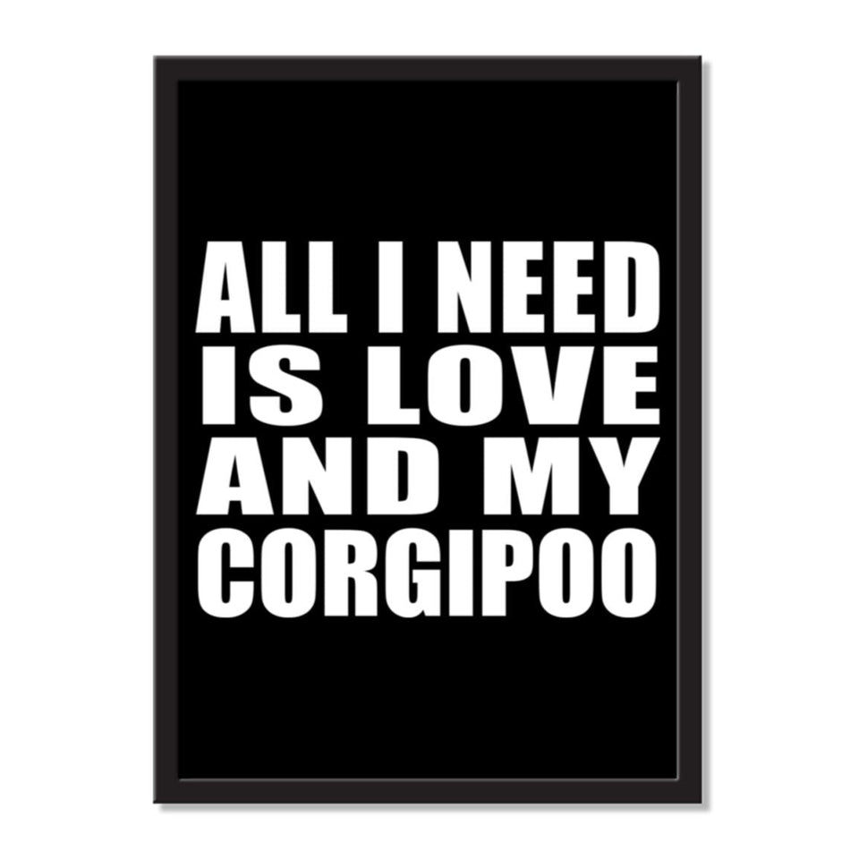 All I Need Is Love And My Corgipoo - Portrait Frame Photo Tile