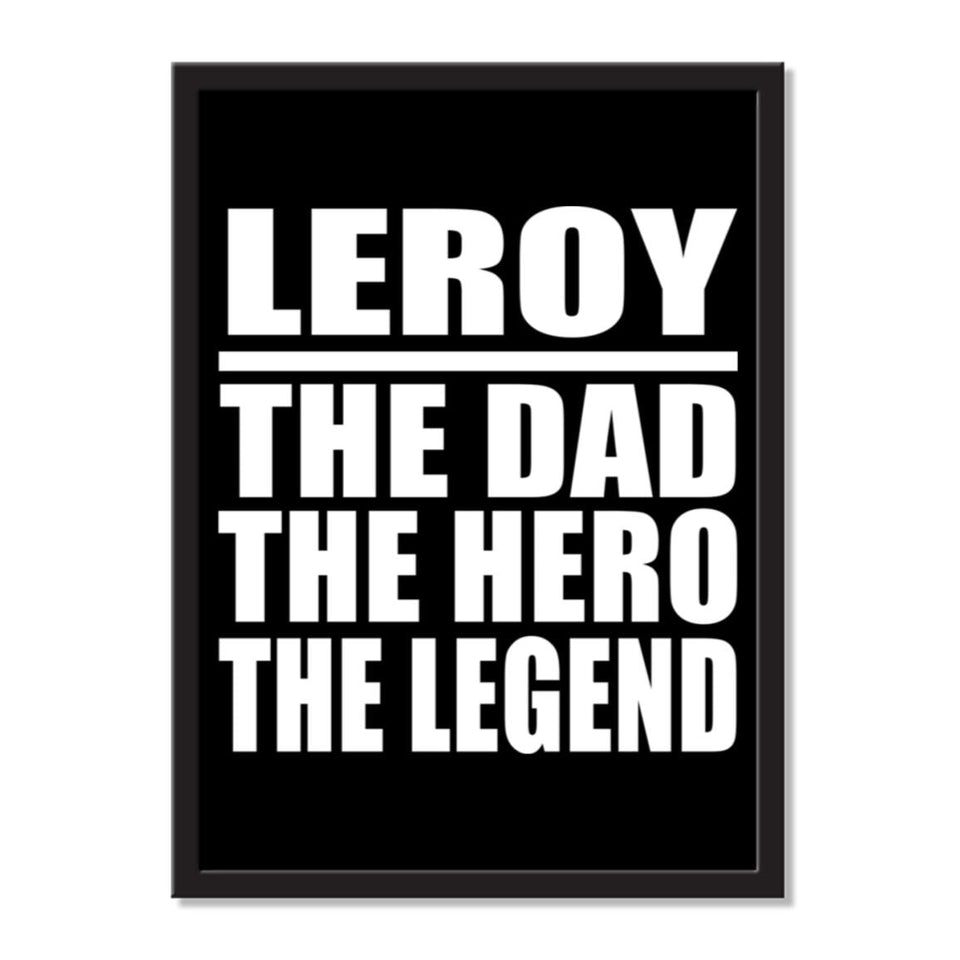 Leroy The Dad The Hero The Legend - Portrait Frame Photo Tile