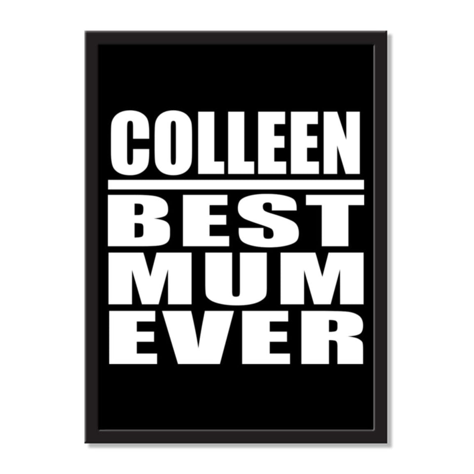 Colleen Best Mum Ever - Portrait Frame Photo Tile