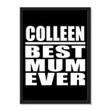 Colleen Best Mum Ever - Portrait Frame Photo Tile