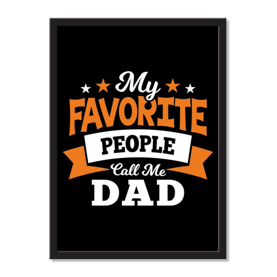 My Favorite People Call Me Dad - Portrait Frame Photo Tile
