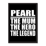 Pearl The Mum The Hero The Legend - Portrait Frame Photo Tile