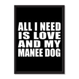 All I Need Is Love And My Manee Dog - Portrait Frame Photo Tile