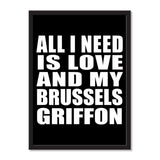 All I Need Is Love And My Brussels Griffon - Portrait Frame Photo Tile